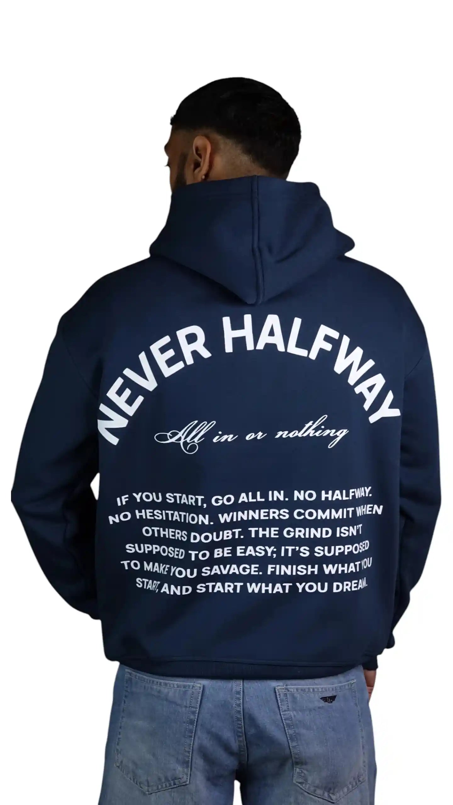 Person wearing a navy hoodie with motivational text on the back, standing against a white background
